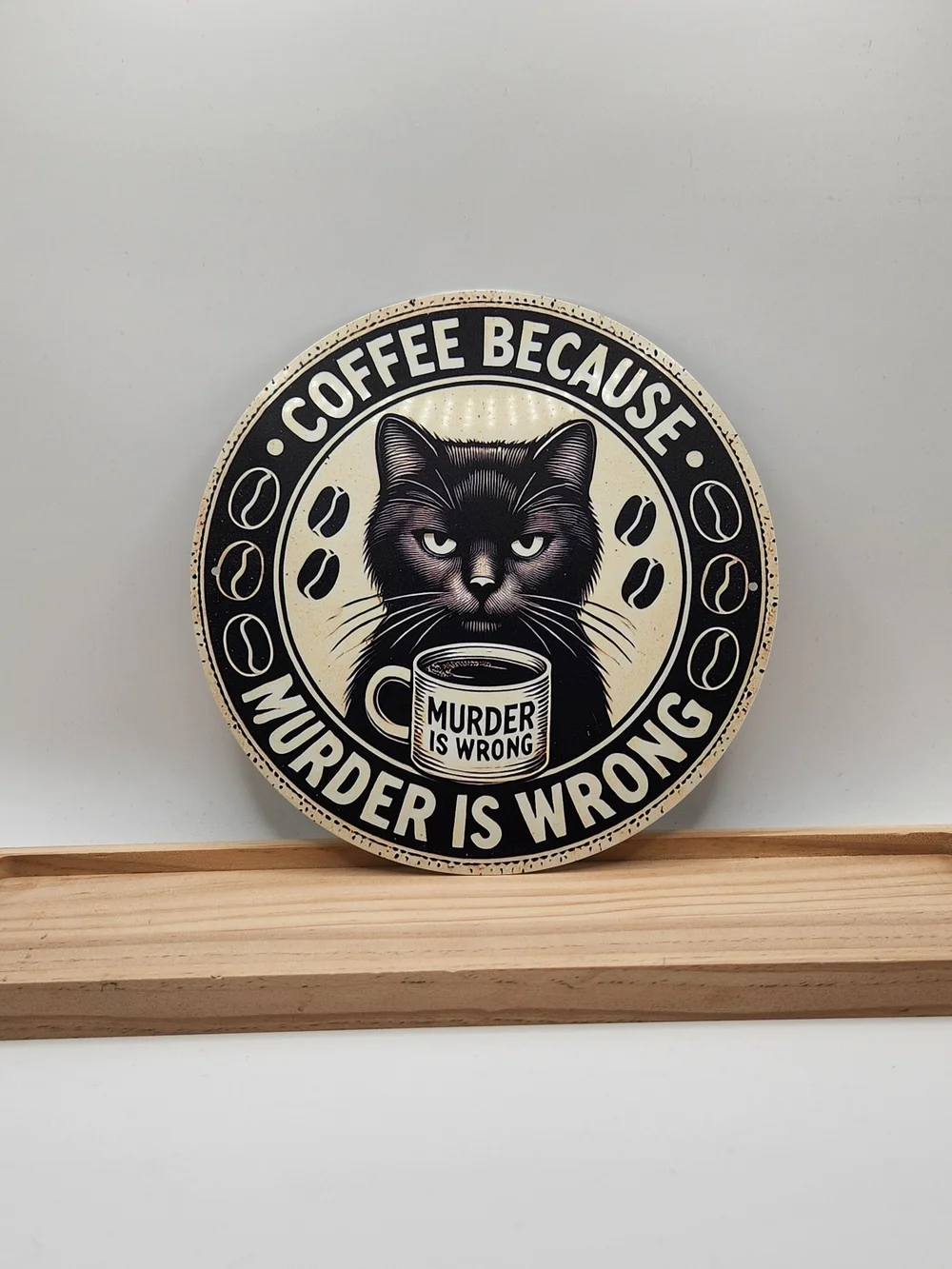 Quirky Round Black Cat Coffee Murder is Wrong Round Metal Sign
